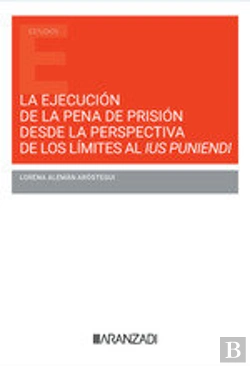 Bertrand.pt - Ejecucion Pena De Prision Desde Perspectiva Limites Al Ius P
