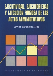 Ejecutividad, Ejecutoriedad Y Ejecución Forzosa De Los Actos Administrativos