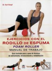 Ejercicios Con El Rodillo De Espuma Foam Roller