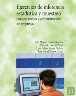 Bertrand.pt - Ejercicios De Inferencia Estadística Y Muestreo Para Economía Y Administración De Empresas