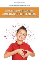 Ejercicios Prácticos Para Aumentar Tu Autoestima