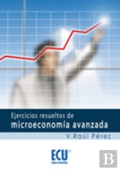 Ejercicios Resueltos De Microeconomía Avanzada