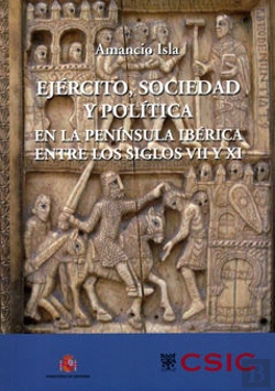 Bertrand.pt - Ejército, Sociedad Y Política En La Península Ibérica Entre Los Siglos Vii Y Xi