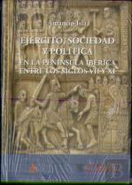 Ejército, Sociedad Y Pol¡Tica En La Pen¡Nsula Ibérica Entre Los Siglos Vii Y Xi
