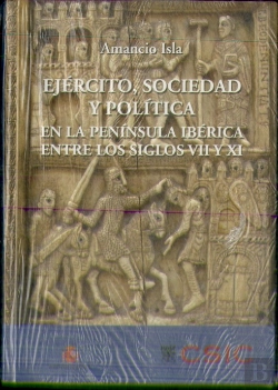 Bertrand.pt - Ejército, Sociedad Y Pol¡Tica En La Pen¡Nsula Ibérica Entre Los Siglos Vii Y Xi