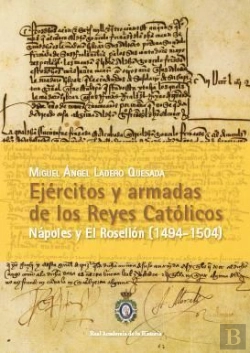 Bertrand.pt - Ejércitos Y Armadas De Los Reyes Católicos. Nápoles Y El Rosellón (1494-1504).