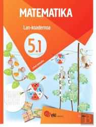 Eki Lh 5. Matematika 5. Lan-Koadernoa 5.1