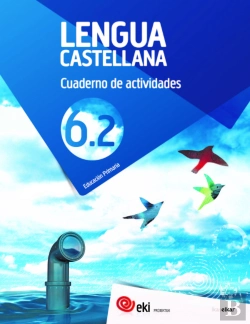 Bertrand.pt - Eki Lh 6. Lengua Castellana 6. Cuaderno De Las Actividades 6.2