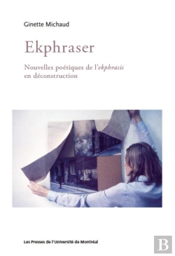 Bertrand.pt - Ekphraser :  Nouvelles Poétiques De L'Ekphrasis En Déconstruction