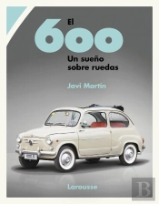 El 600 Un Sueño Sobre Ruedas
