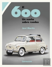 El 600. Un Sueño Sobre Ruedas