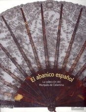 El Abanico Español. La Colección Del Marqués De Colomina