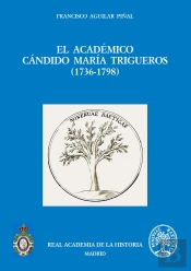 El Académico Cándido María Trigueros (1736-1798)