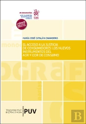 El Acceso A La Justicia De Consumidores: Los Nuevos Instrumentos Del Adr Y Odr De Consumo