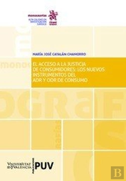 Bertrand.pt - El Acceso A La Justicia De Consumidores: Los Nuevos Instrumentos Del Adr Y Odr De Consumo