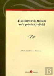 El Accidente De Trabajo En La Práctica Judicial