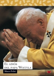 El Adiós Del Papa Wojtyla