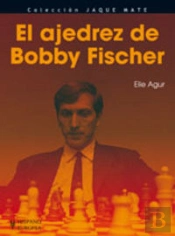 El Ajedrez De Bobby Fischer