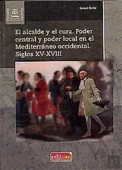 Bertrand.pt - El Alcalde Y El Cura. Poder Central Y Poder Local En El Mediterraneo Occidental. Siglos Xv-Xviii