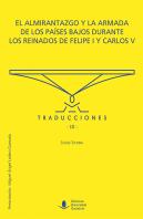 El Almirantazgo Y La Armada De Los Países Bajos Durante Los Reinados De Felipe I Y Carlos V