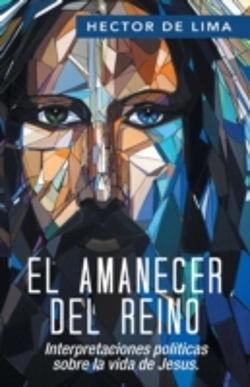 Bertrand.pt - El Amanecer Del Reino: Interpretaciones Politicas Sobre La Vida De Jesus.
