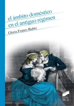 Bertrand.pt - El Ámbito Doméstico En El Antiguo Régimen