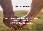 ¡El Amor De Mi Vida Has Sido Tu!