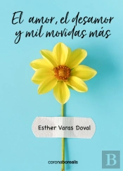 El Amor El Desamor Y Mil Movidas Mas