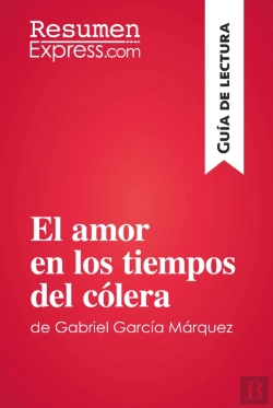 Bertrand.pt - El Amor En Los Tiempos Del Cólera De Gabriel García Márquez (Guía De Lectura)