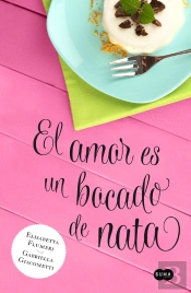 El Amor Es Un Bocado De Nata