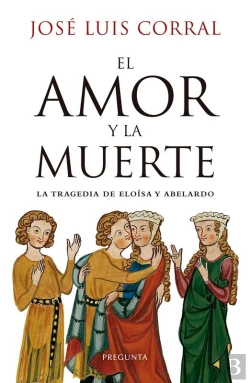 Bertrand.pt - El Amor Y La Muerte: La Tragedia De Eloisa Y Abelardo