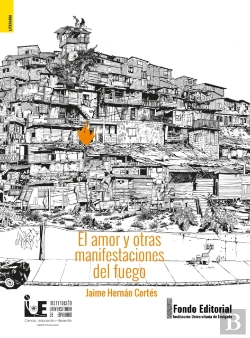 Bertrand.pt - El Amor Y Otras Manifestaciones Del Fuego