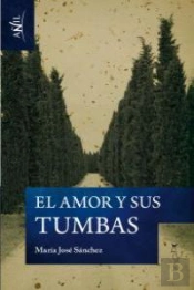 El Amor Y Sus Tumbas