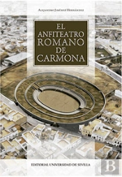 El Anfiteatro Romano De Carmona
