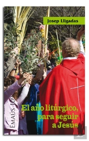El Año Litúrgico, Para Seguir A Jesús