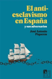 El Antiesclavismo En España Y Sus Adversarios