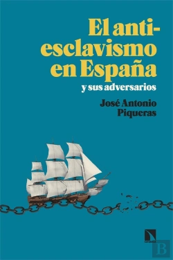 Bertrand.pt - El Antiesclavismo En España Y Sus Adversarios