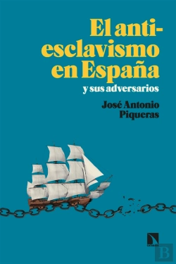 Bertrand.pt - El Antiesclavismo En España Y Sus Adversarios