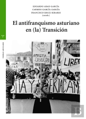 El Antifranquismo Asturiano En (La) Transición