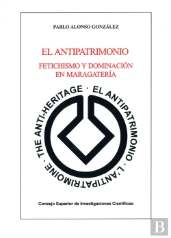 Bertrand.pt - El Antipatrimonio: Fetichismo Y Dominación En Maragatería