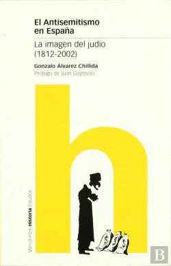 Bertrand.pt - El Antisemitismo En España: La Imagen Del Judio (1812-2002)