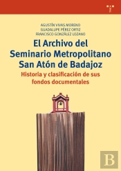 El Archivo Del Seminario Metropolitano San Atón De Badajoz