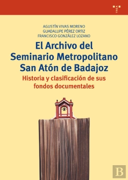 Bertrand.pt - El Archivo Del Seminario Metropolitano San Atón De Badajoz