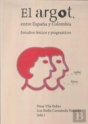 El Argot, Entre España Y Colombia.