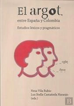 Bertrand.pt - El Argot, Entre España Y Colombia.