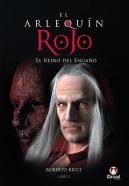 El Arlequín Rojo. El Reino Del Engaño