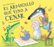 El Armadillo Que Vino A Cenar (La Ovejita Que Vino A Cenar)