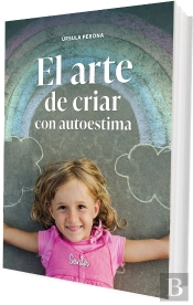 El Arte De Criar Con Autoestima