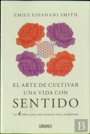 El Arte De Cultivar Una Vida Con Sentido