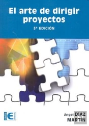 El Arte De Dirigir Proyectos. 3ª Edición